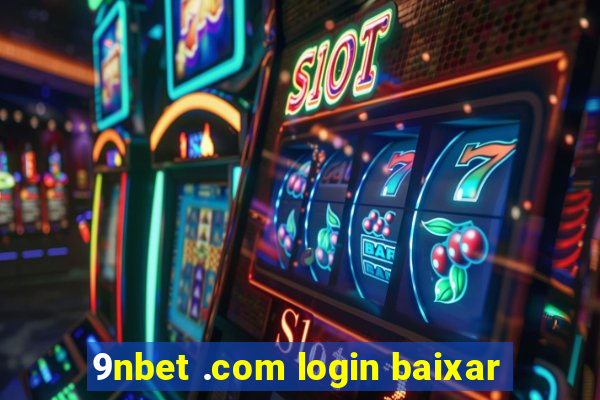 9nbet .com login baixar